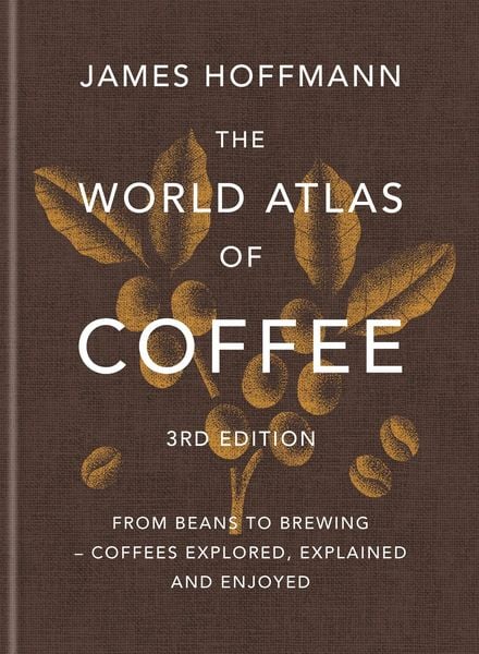 The World Atlas of Coffee